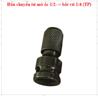 Đầu chuyển từ mở ốc 1/2--> bắt vít 1/4 (TP)